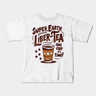 Super Earth Liber-Tea One cup at a time! Kids T-Shirt